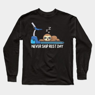 Sloth - Never Skip Rest Day Long Sleeve T-Shirt